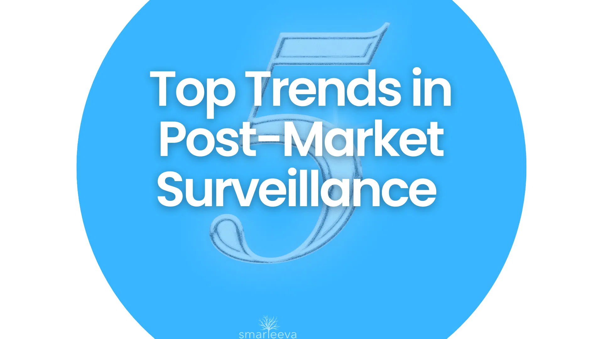 Top 5 Trends in Post-Market Surveillance 2024