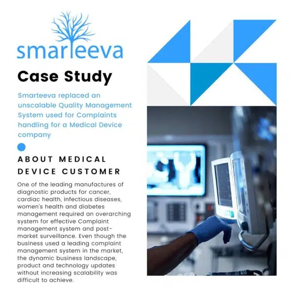 Smarteeva replaced an unscalable Quality Management System for complaints handling at a medical device company