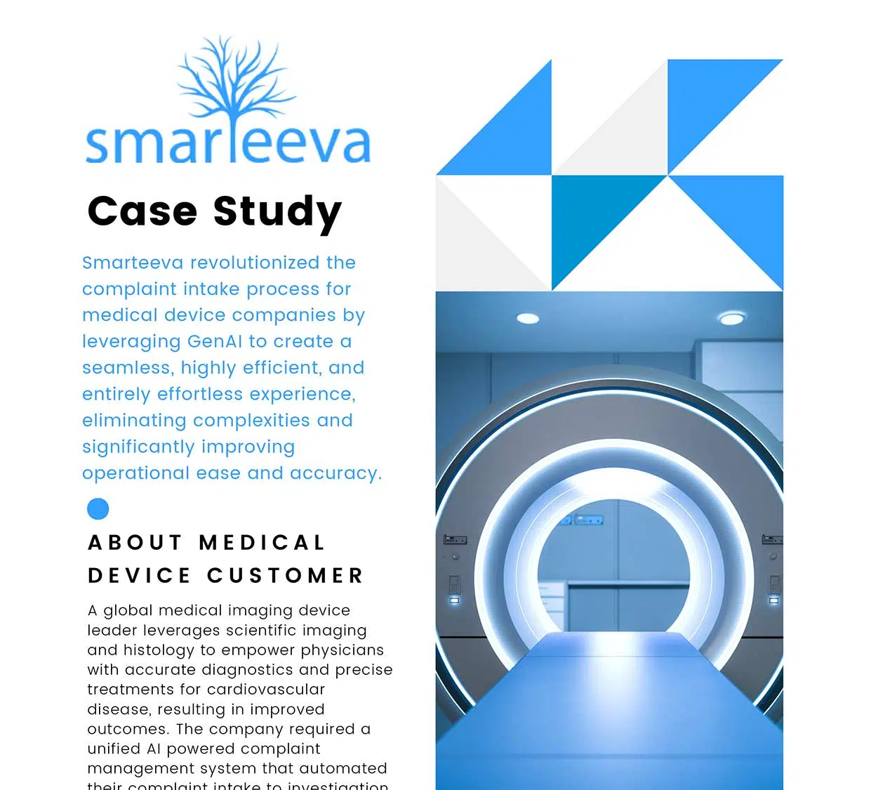 Smarteeva transformed the complaint intake process for medical device companies with GenAI, streamlining operations, enhancing efficiency, and simplifying workflows for greater accuracy and ease.