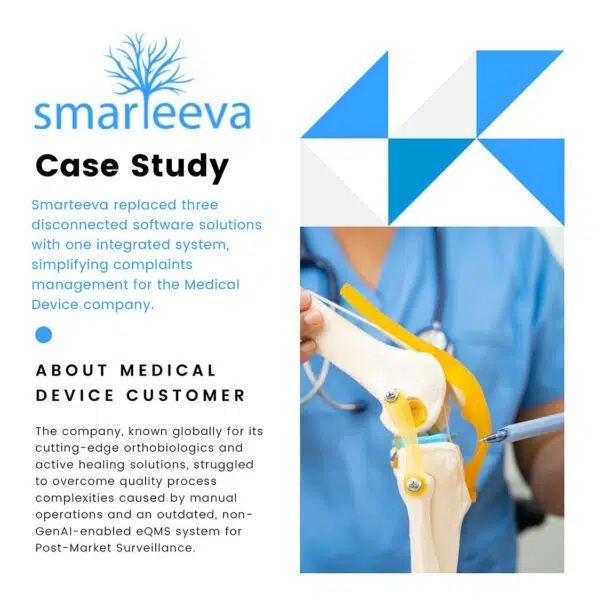 Smarteeva replaced three disconnected software solutions with one integrated system, simplifying complaints management for the Medical Device company